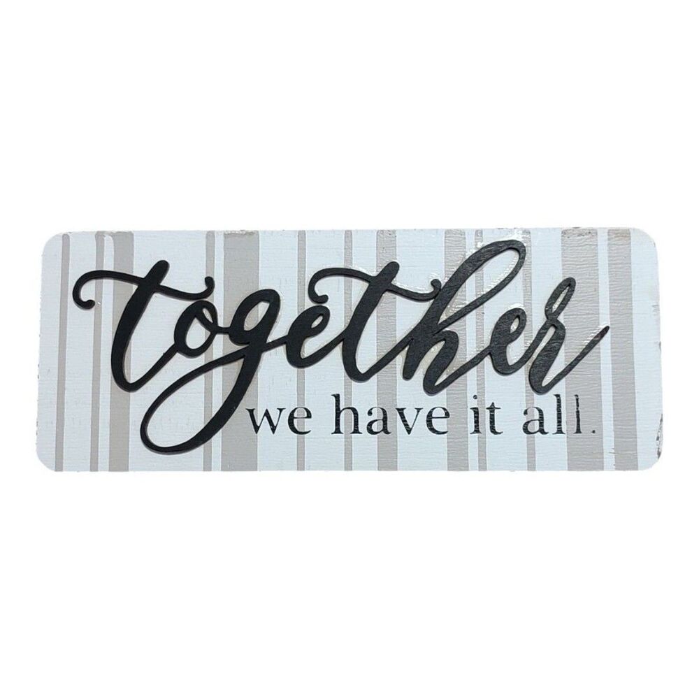 Old East Main Co Refined Rustic "Together We Have It All" Tabletop Plaque Sign